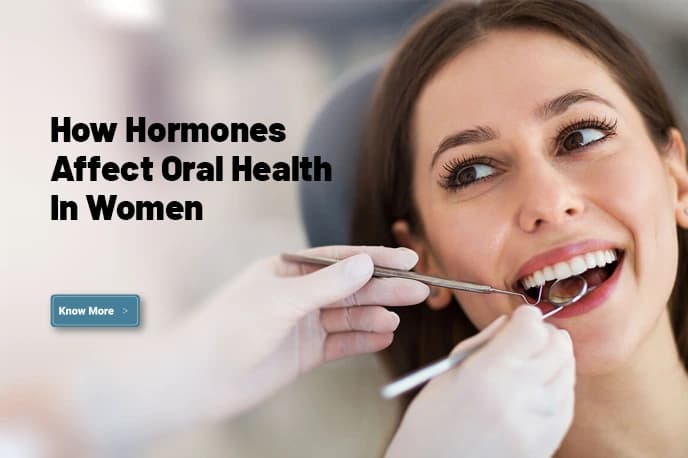 How Hormones Affect Oral Health in Women
