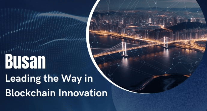 Busan: Leading the Way in Blockchain Innovation