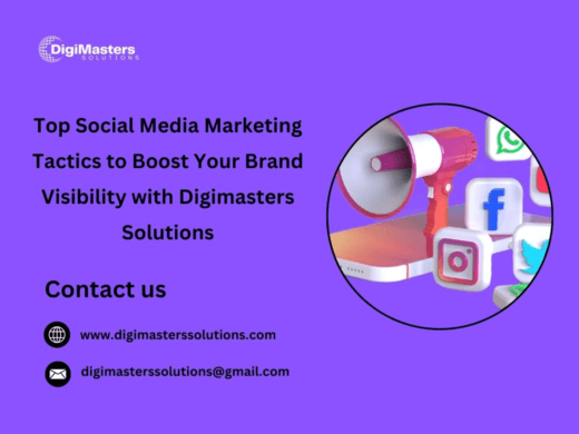 Top Social Media Marketing Tactics to Boost Your Brand Visibility with Digimasters Solutions