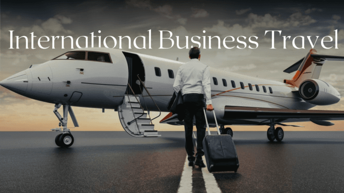 THINGS YOU SHOULD KNOW ABOUT INTERNATIONAL BUSINESS TRAVEL
