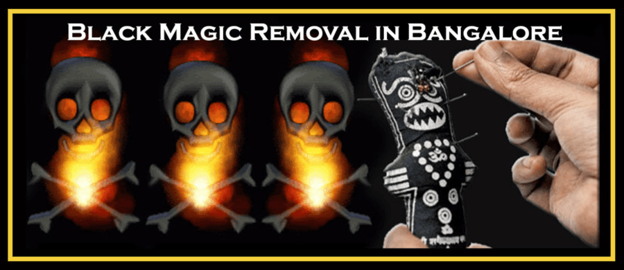 Black Magic Removal in Bangalore