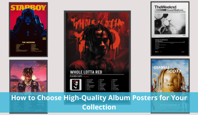 How to Choose High-Quality Album Posters for Your Collection