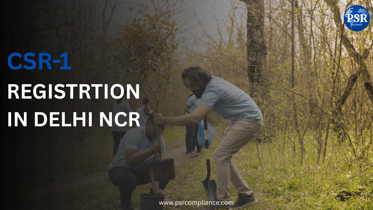 CSR-1 Registration in Delhi NCR  Complete Guide (2026)