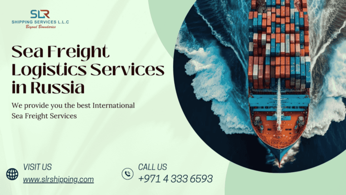 Sea Freight Logistics Services in Russia- A Brief Guide 