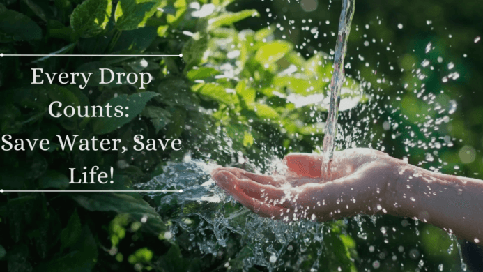 Every Drop Counts: Save Water, Save Life!