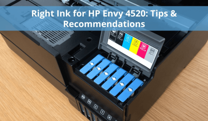 Choosing the Right HP Envy 4520 Ink: Tips and Recommendations