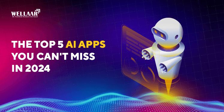 The Top 5 AI Apps You Can't Miss in 2024