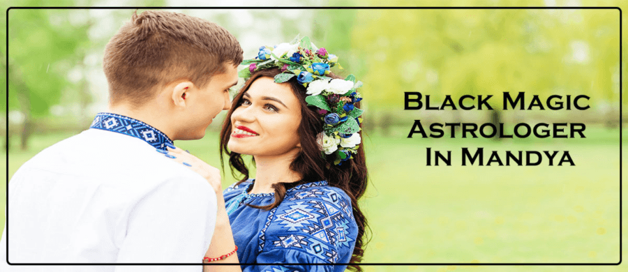 Black Magic Astrologer In Mandya | Black Magic Specialist In Mandya