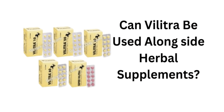 Can Vilitra Be Used Along side Herbal Supplements?