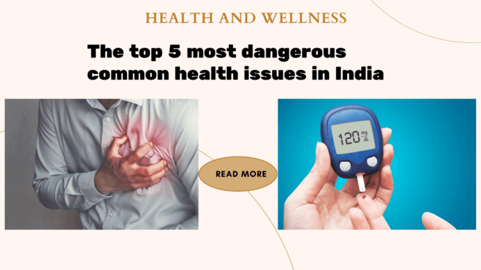 The Top 5 Most Dangerous Health Issues In India