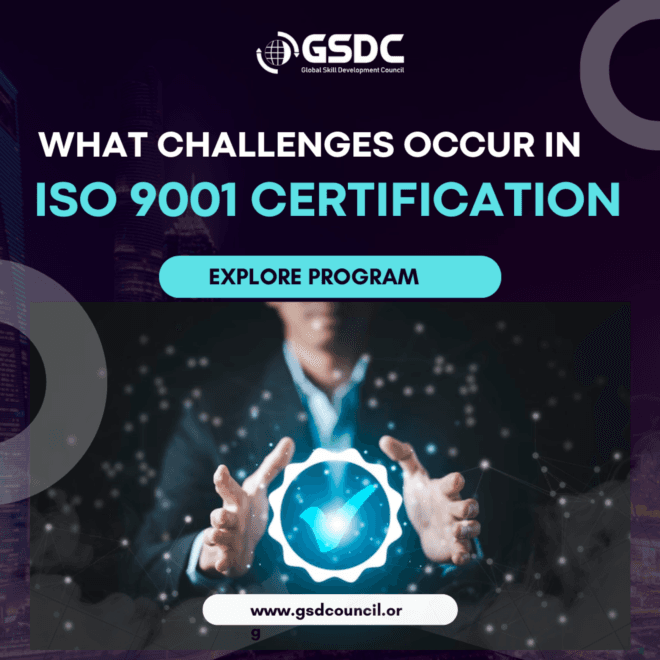 What challenges occur in ISO 9001 Certification ?   