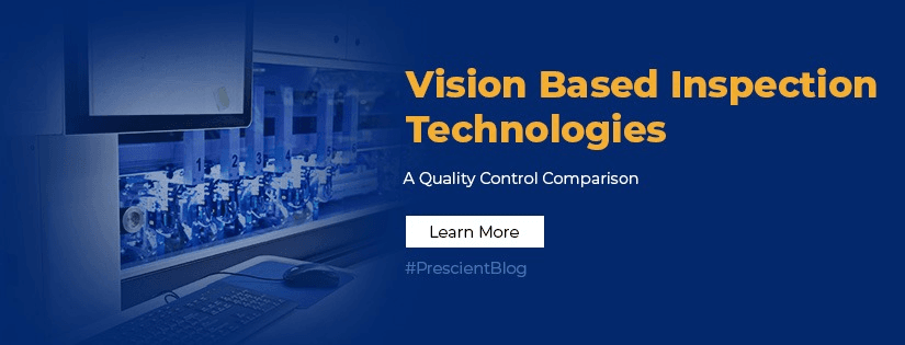 Enhance Quality Control with Vision Based Inspection Solutions |  Prescient Technologies