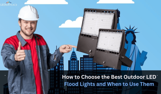 How to Choose the Best Outdoor LED Flood Lights and When to Use Them