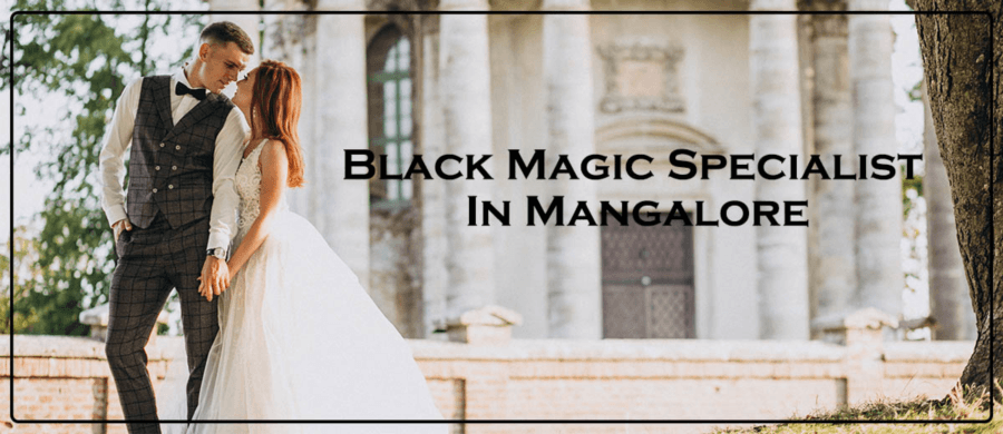 Black Magic Astrologer In Mangalore | Black Magic Specialist In Mangalore