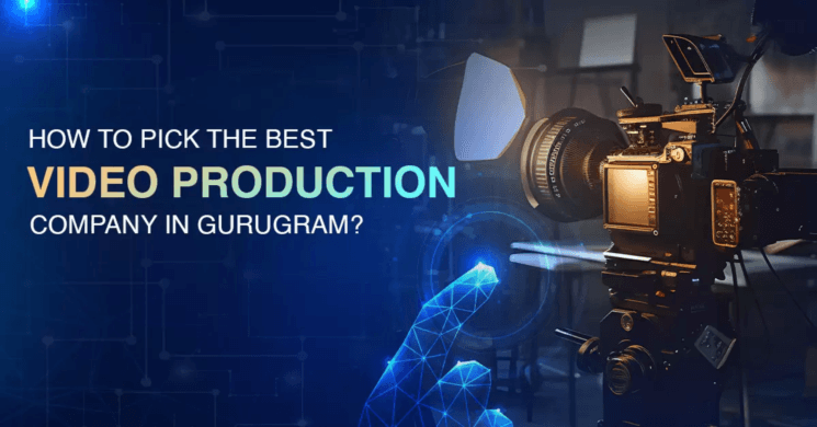 Best Video Production Agency In Gurgaon