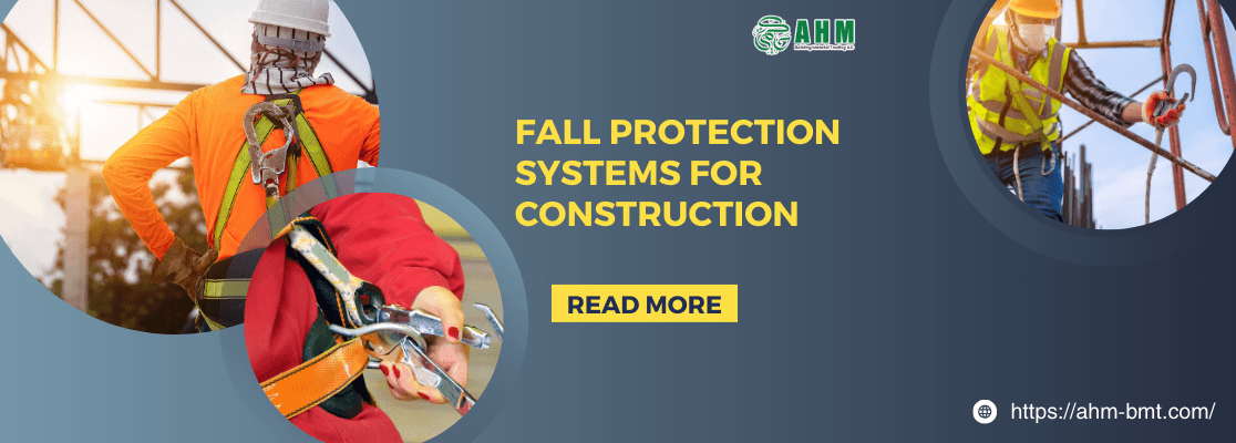 Best Fall Protection Systems for Construction | AHM Building