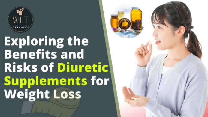Exploring the Benefits and Risks of Diuretic Supplements for Weight Loss
