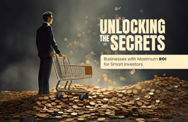 Unlocking the Secrets: Businesses with Maximum ROI for Smart Investors