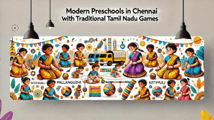 Modern Preschools in Chennai with Traditional Tamil Nadu Games