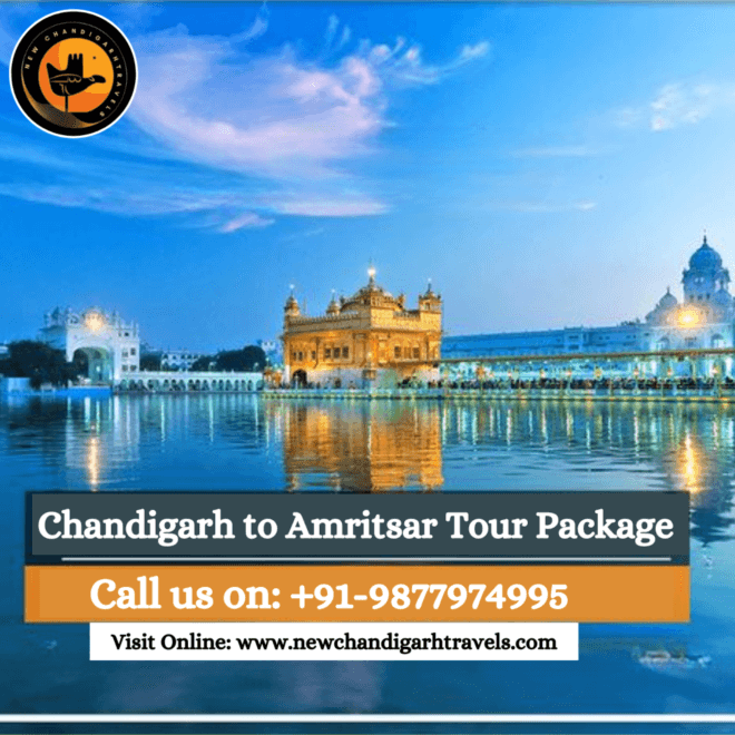 Exploring Punjab: Chandigarh to Amritsar Tour Package by New Chandigarh Travels