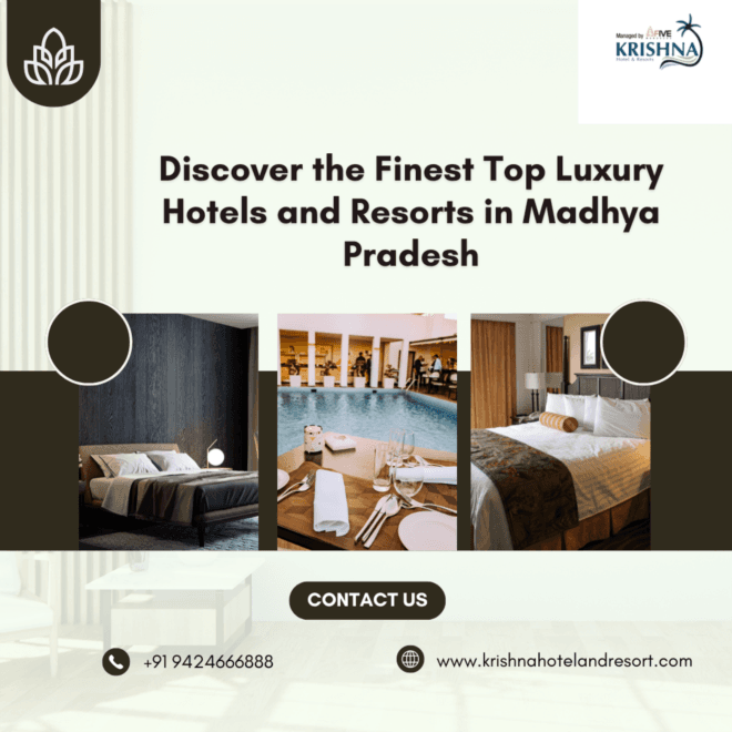 Discover the Finest: Top Luxury Hotels and Resorts in Madhya Pradesh