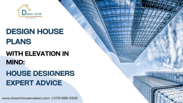 Design House Plans with Elevation in Mind: House Designers’ Expert Advice