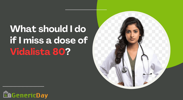 What should I do if I miss a dose of Vidalista 80?