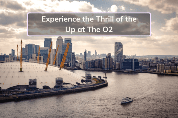 Experience the Thrill of the Up at The O2