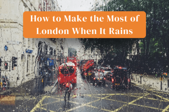 How to Make the Most of London When It Rains