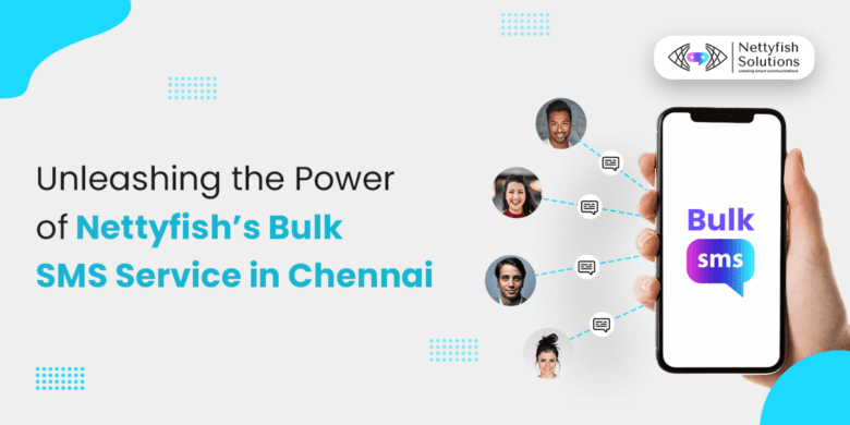 Unleash the Power of Bulk SMS Service with Nettyfish Solutions