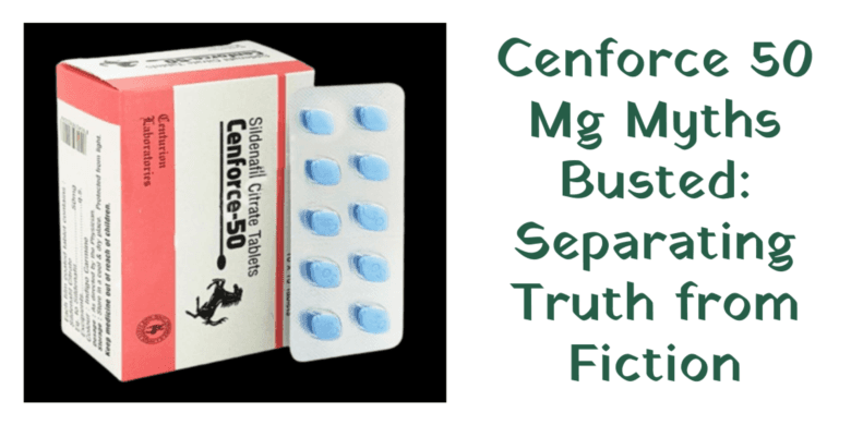 Cenforce 50 Mg Myths Busted: Separating Truth from Fiction