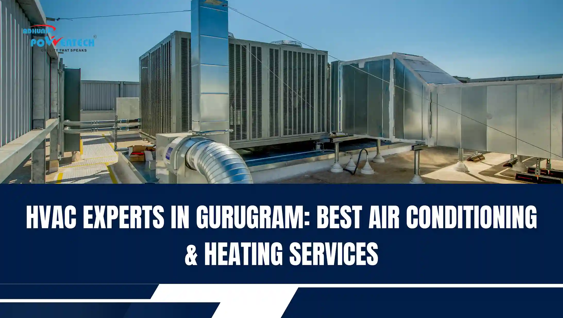 HVAC Experts in Gurugram | Contact Adhunik Powertech