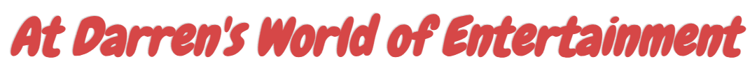 At Darren's World of Entertainment