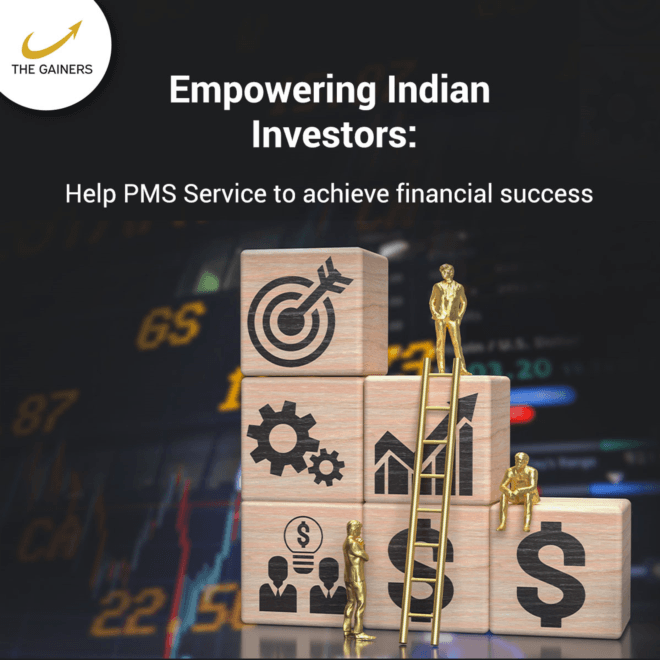 Empowering Indian Investors: How PMS Services in India Can Help You Achieve Your Financial Goals