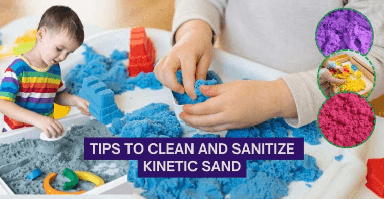 Tips to Clean and Sanitize Kinetic Sand - Expert Guide