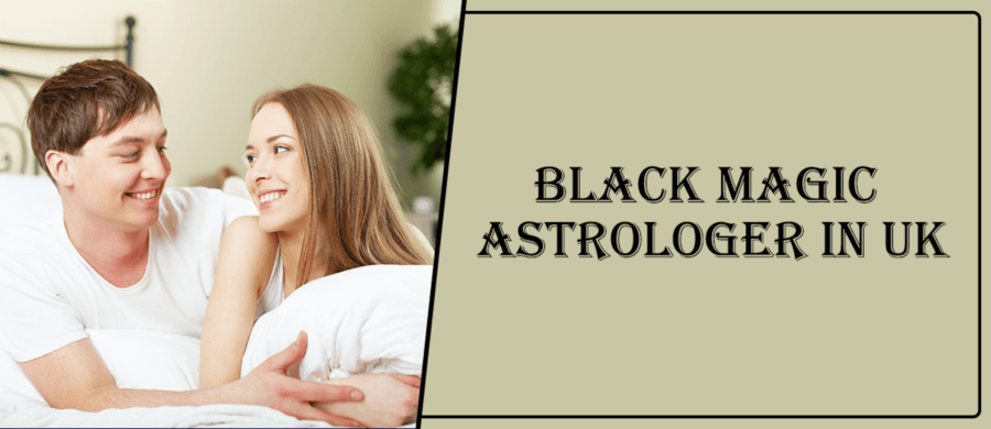 Black Magic Astrologer in Leeds | Black Magic Specialist