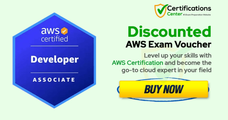 AWS Certified Developer Associate discounted exam Voucher At Certifications Center