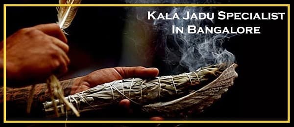 Kala Jadu Specialist in Bangalore