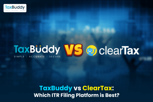 TaxBuddy vs ClearTax: Which ITR Filing Platform is Best?