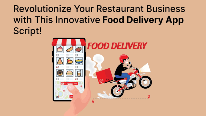 Revolutionize Your Restaurant Business with This Innovative Food Delivery App Script!