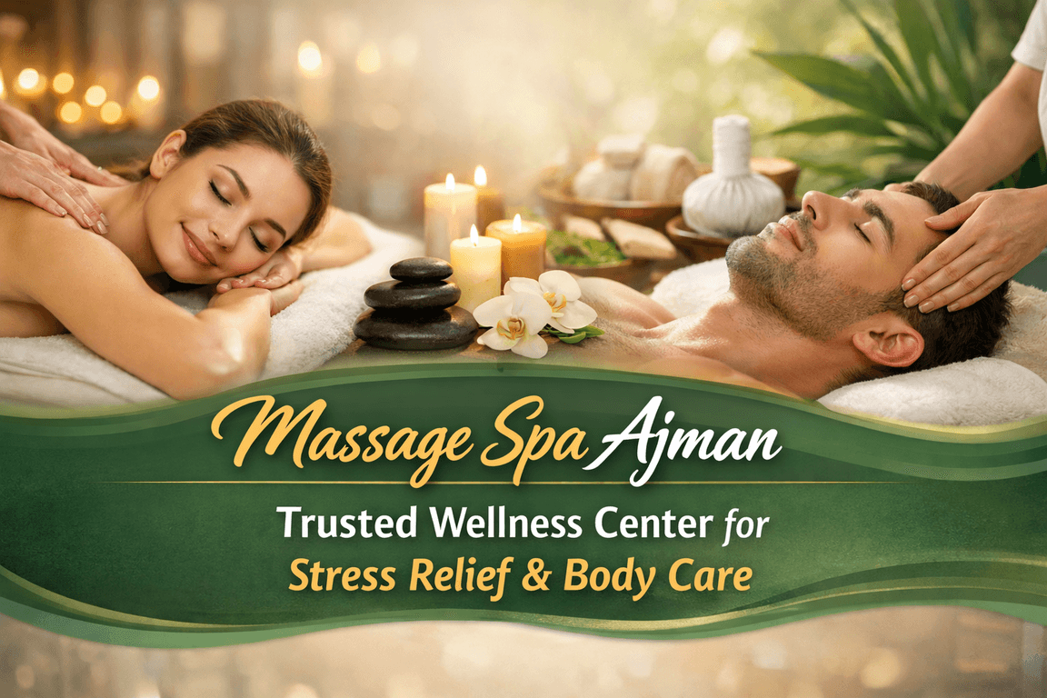 Massage Spa Ajman Trusted Wellness Center for Stress Relief