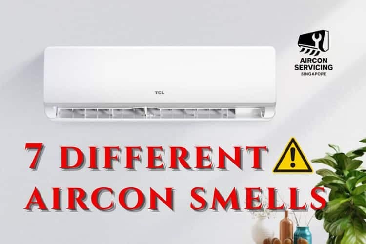 7 Common Aircon Smells & How to Fix Them 