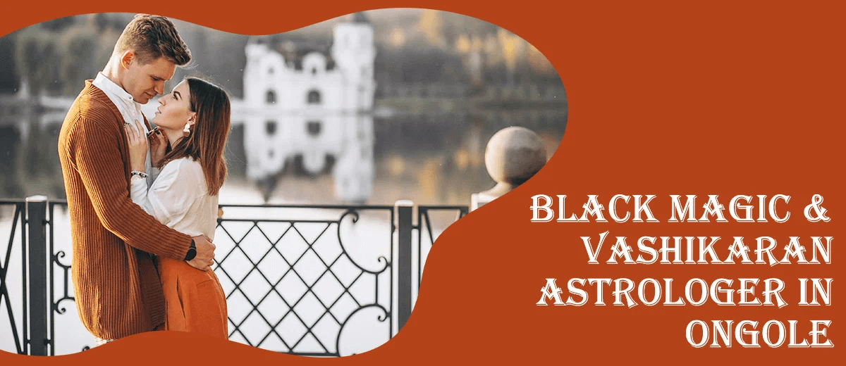 Black Magic Astrologer in Ongole 
