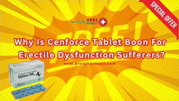 Why Is Cenforce Tablet Boon For Erectile Dysfunction Sufferers?