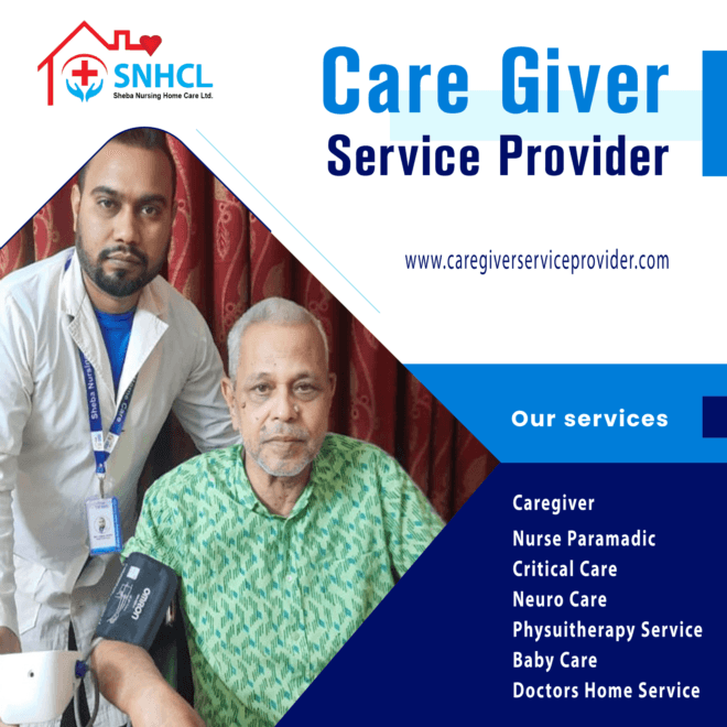 Best home based patient Care giver service provider near me in Dhaka Bangladesh.