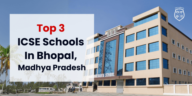 Top 3 ICSE Schools in Bhopal, Madhya Pradesh