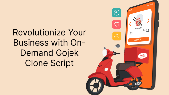 Revolutionize Your Business with On-Demand Gojek Clone Script