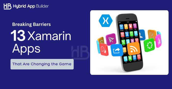 Xamarin App Development:- 13 Applications Setting The Standard High