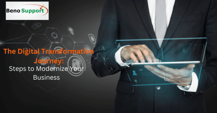 The Digital Transformation Journey: Steps to Modernize Your Business