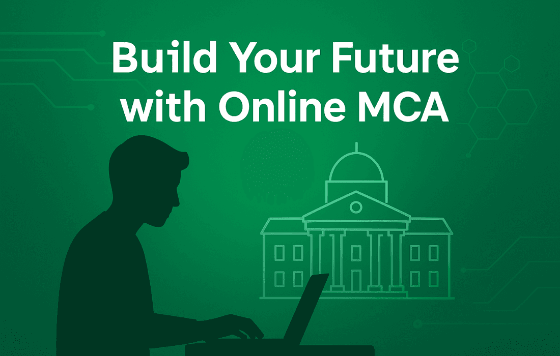 Online MCA Course 2025: A Positive Path to IT Success